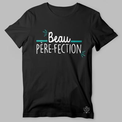 T-shirt  "beau Père-fection"