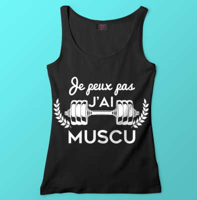 Débardeur Je Peux Pas J'ai Muscu