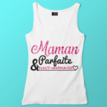 DEBARDEUR MAMAN PARFAITE ET HAUT MARNAISE