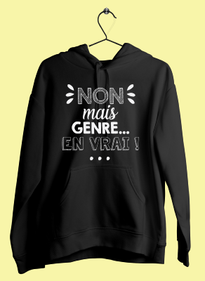 Non Mais Genre En Vrai
