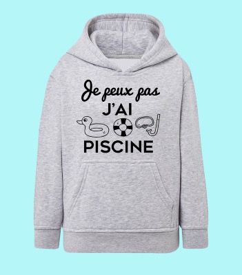 Sweat Enfant "Je Peux Pas J'ai Piscine"