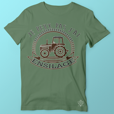 T-shirt  "je Peux Pas J'ai Ensilage "