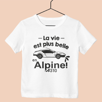 T-Shirt "la Vie Est Plus Belle En Alpine"
