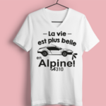 T-shirt "la Vie Est Plus Belle En Alpine" 9 t shirt femme alpine