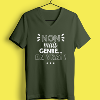 T-shirt "Non Mais Genre En Vrai"