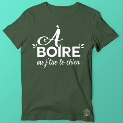 T-shirt "a Boire Ou Je Tue Le Chien"