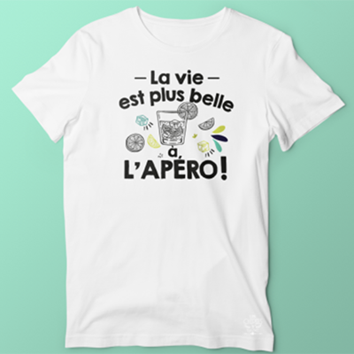 T-shirt  "la Vie Est Plus Belle À L'apéro"