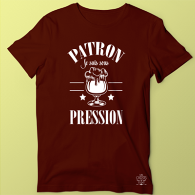 T-shirt "patron Je Suis Sous Pression"