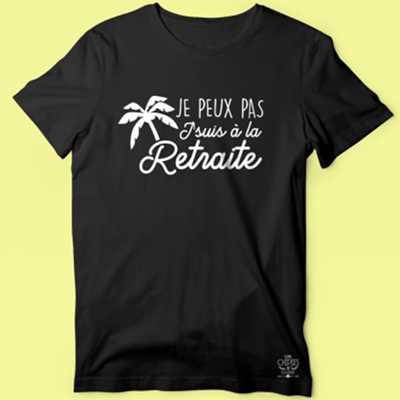 T-shirt  "je Peux Pas J'suis A La Retraite"