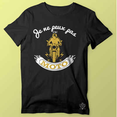 T-shirt "je Ne Peux Pas J'ai Moto"