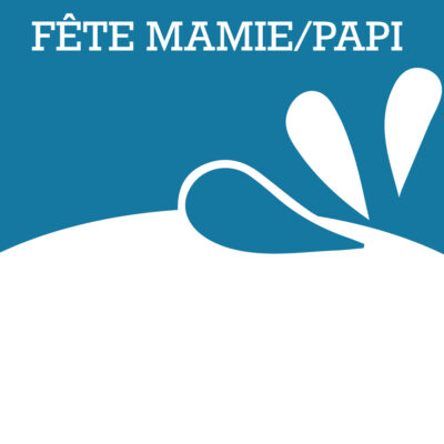 FÊTE DES MAMIES/PAPIS