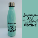 Bouteille Isotherme "Je Peux Pas J'ai Piscine" 8 gourde je peux pas jai piscine bleu