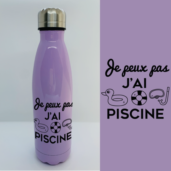 Bouteille Isotherme "Je Peux Pas J'ai Piscine" 7 Bouteille Isotherme "Je Peux Pas J'ai Piscine" – Image 5
