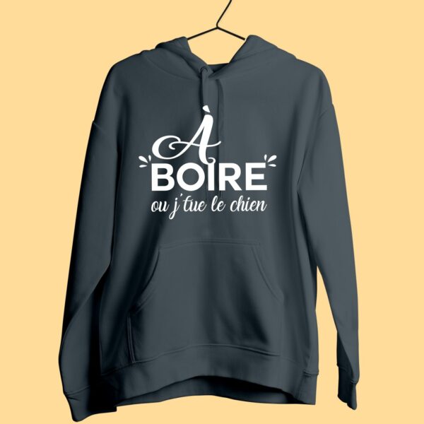 Sweat Femme "à Boire Ou Je Tue Le Chien" – Image 6