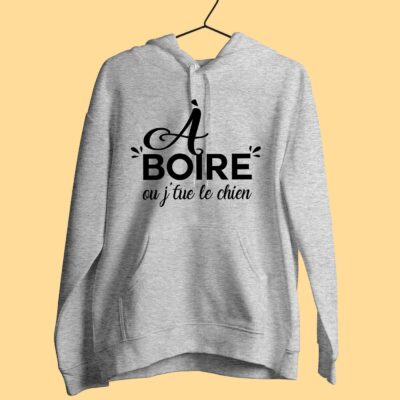 Sweat Femme "à Boire Ou Je Tue Le Chien" – Image 2