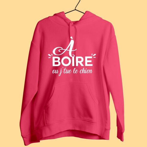 Sweat Femme "à Boire Ou Je Tue Le Chien" – Image 4