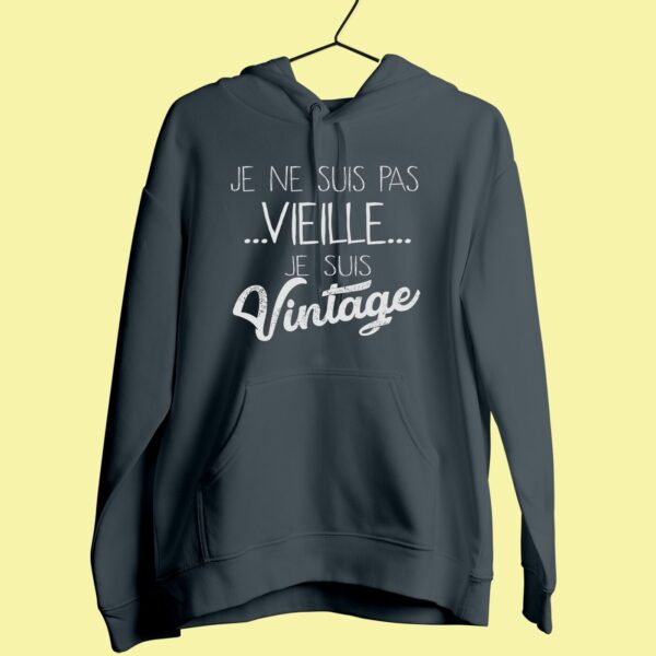 Sweat Femme "je Ne Suis Pas Vieille Je Suis Vintage" – Image 5