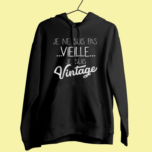 Sweat Femme "je Ne Suis Pas Vieille Je Suis Vintage" – Image 6