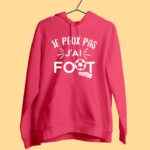 sweat femme je peux pas jai foot rose fushia