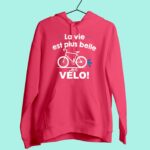 Sweat Femme "La Vie Est Plus Belle En Vélo" 14 sweat femme la vie est plus belle a velo rose fushia