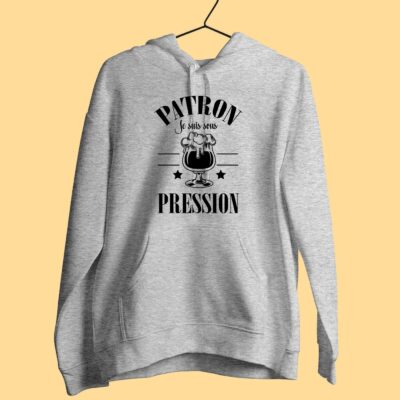 Sweat Femme "Patron Je Suis Sous Pression"