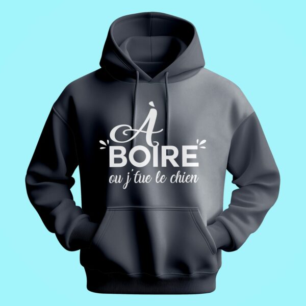 Sweat Homme "a Boire Ou J'tue Le Chien" – Image 5