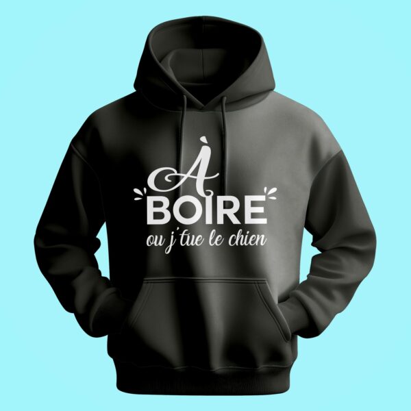 Sweat Homme "a Boire Ou J'tue Le Chien" – Image 6