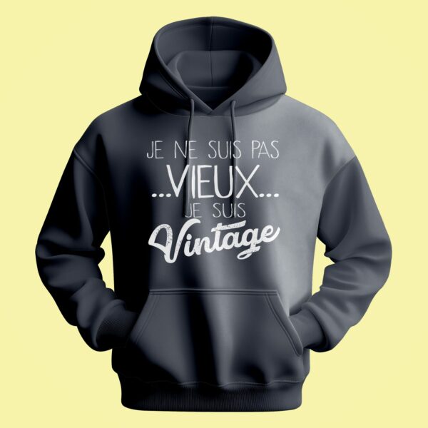 Sweat Homme "je Ne Suis Pas Vieux Je Suis Vintage" – Image 5