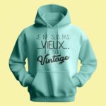 sweat homme je ne suis pas vieux je suis vintage vert menthe