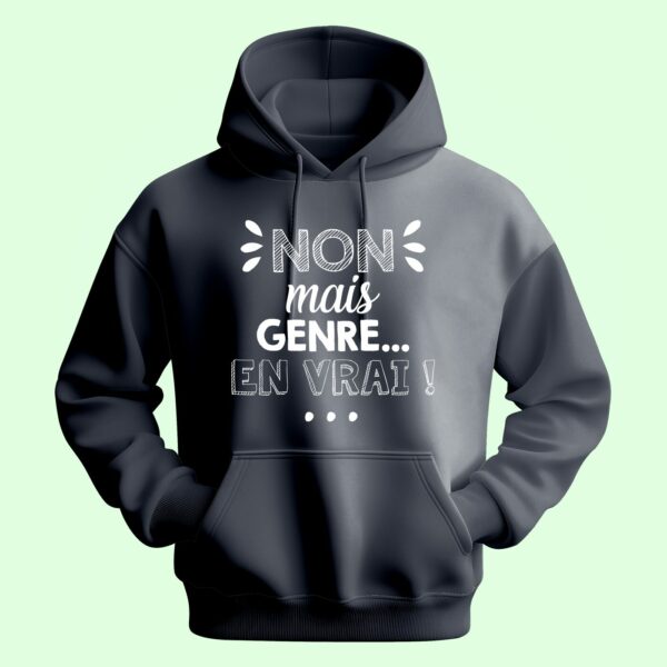 Sweat Homme "non Mais Genre En Vrai" – Image 5