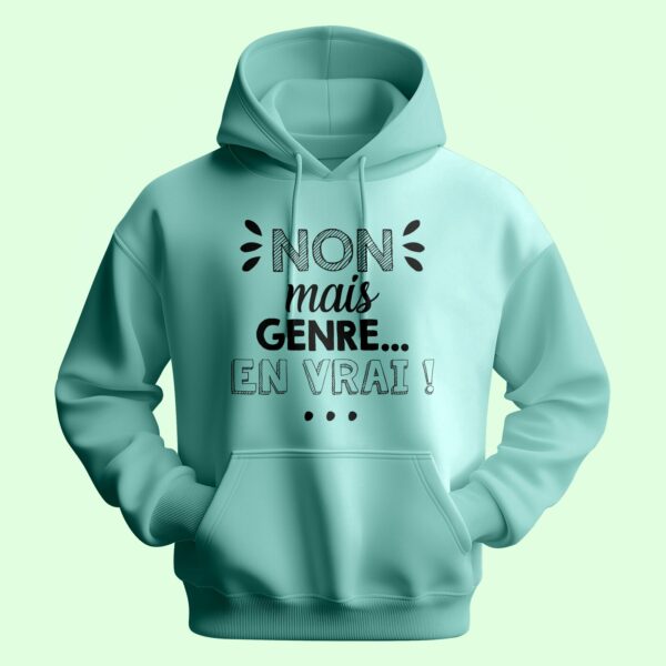 Sweat Homme "non Mais Genre En Vrai"