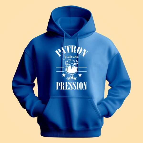 Sweat Homme "Patron Je Suis Sous Pression" – Image 4