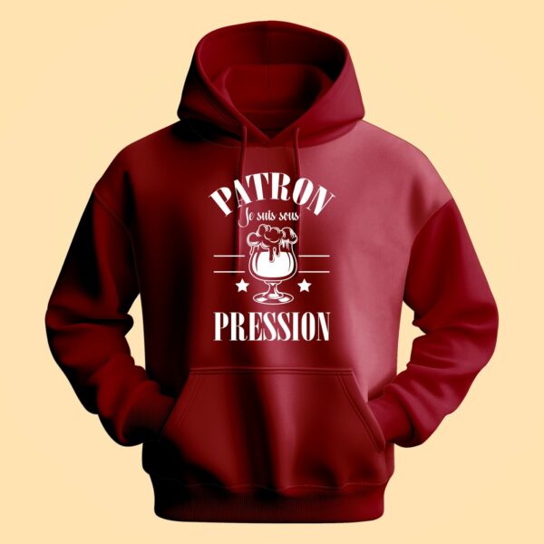 Sweat Homme "Patron Je Suis Sous Pression" – Image 5