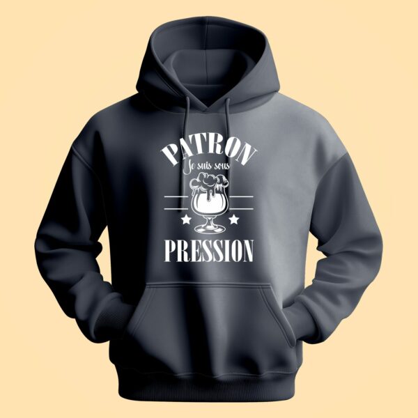 Sweat Homme "Patron Je Suis Sous Pression" – Image 6