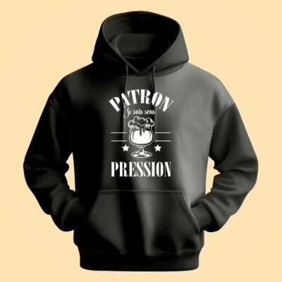 Sweat Homme "Patron Je Suis Sous Pression"