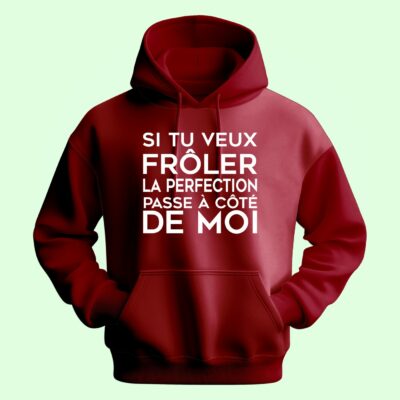 Sweat Homme "frôler La Perfection" 22 sweat homme si tu veux froler la perfection passe a cote de moi bordeaux e1759907346667