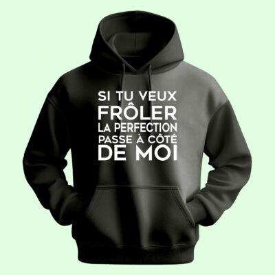 Sweat Homme "frôler La Perfection" 24 sweat homme si tu veux froler la perfection passe a cote de moi noir e1759907411856