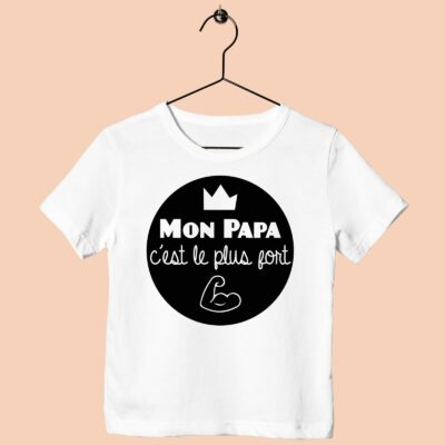 T-Shirt Enfant "Mon Papa C'est Le Plus Fort"