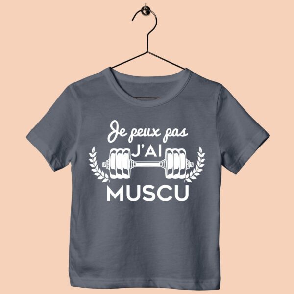 T-Shirt Enfant "je Peux Pas J'ai Muscu" – Image 7