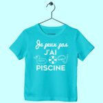 T-Shirt Enfant "je Peux Pas J'ai Piscine" 14 t shirt enfant piscine bleu turquoise