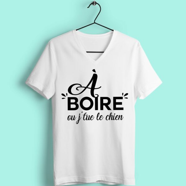 T-shirt "a Boire Ou Je Tue Le Chien" – Image 2