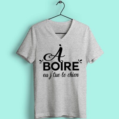 T-shirt "a Boire Ou Je Tue Le Chien"