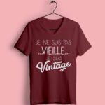 t shirt femme je ne suis pas vieille je suis vintage bordeaux