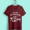 T-shirt "la Vie Est Plus Belle En C15"