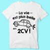 T-shirt "la Vie Est Plus Belle En 2cv"