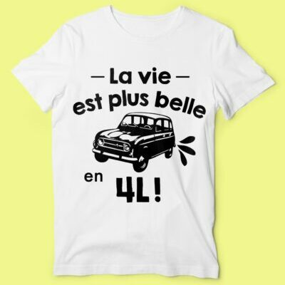 T-shirt Homme "la Vie Est Plus Belle En 4l"
