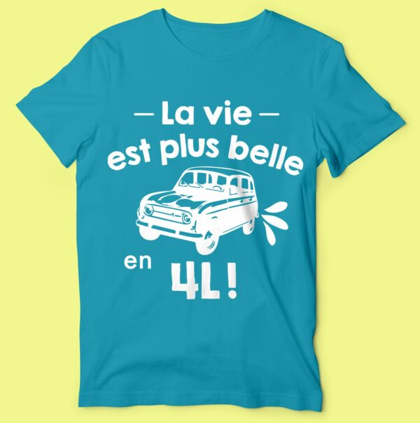 T-shirt "la Vie Est Plus Belle En 4l" – Image 3
