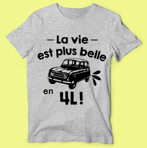 T-shirt "la Vie Est Plus Belle En 4l" – Image 4
