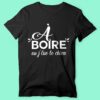 T-shirt "a Boire Ou J'tue Le Chien" – Image 6
