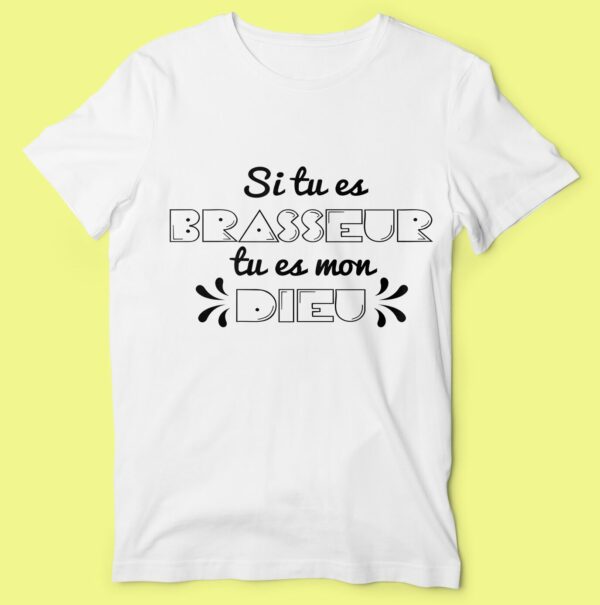 T-shirt "Si Tu Es Brasseur Tu Es Mon Dieu" – Image 3